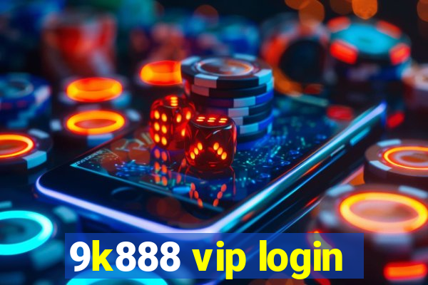 9k888 vip login